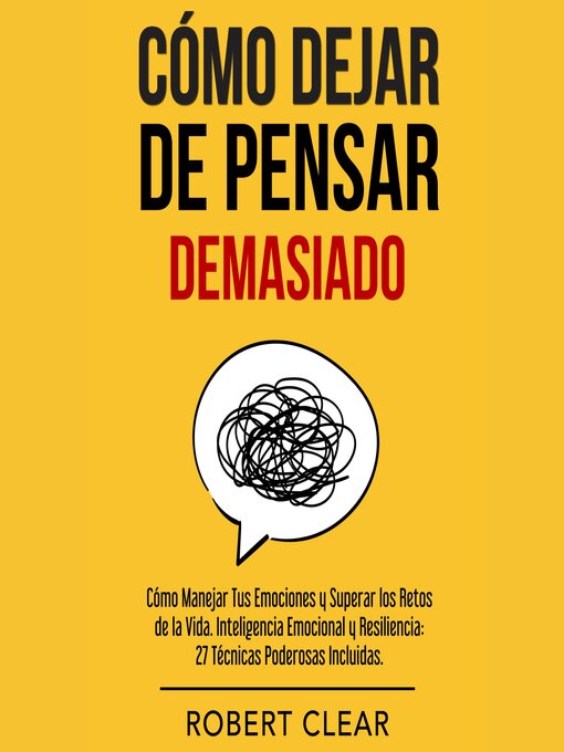 Title details for Cómo Dejar de Pensar by Robert Clear - Available